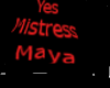 Yes Mistress Maya Shirt
