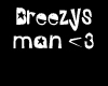 Breezys man