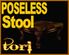 [Rr] Poseless Stool