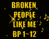 ♪BROKEN PPL LIKE ME♪