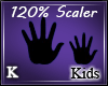 K| 120% Hand Scaler
