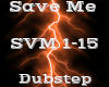 Save Me -Dubstep-