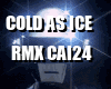 Cold As Ice RMX