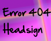 Error404Headsign :D