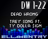 Dead Wrong-Trey/Ty Dolla