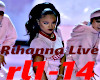 Rihanna Live