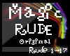 !T! ~Rude !Magic