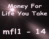 Money For Life You Take