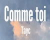 TAYC COMME TOI
