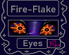 Fire-Flake Eyes [Unisex]