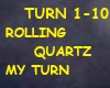 ROLLING QUARTZ-MY TURN