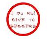 I Do Not Give to Beggers