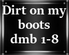 dirt on my boots
