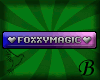 ~B~ Foxxy Magic VIP/Spar