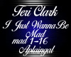 Teri Clark-Wanna Be Mad