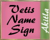 Vetis Name Sign