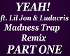 YEAH!  Part 1 Trap Remix