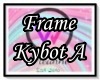 Frame Kybot A Req