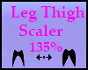 Leg Thigh Scaler 135%