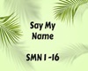 Say My Name smn 1 -16