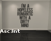 Hopeless romantic...