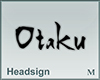 Headsign Otaku