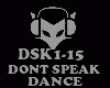 DANCE - DONT SPEAK