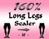 Long Legs 160% Scaler