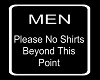 Men No Shirts Sign