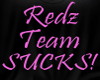 Redz Team Sucks!