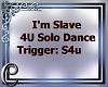 I'm slave 4u Solo Dance