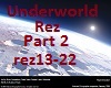 Underworld - Rez Part2