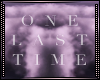 SB| One Last Time Song