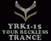 TRANCE - YOUR RECKLESS