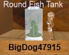 [BD] Round Fish Tank
