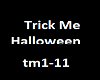 Trick Me Halloween