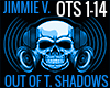 OUT OF THE SHADOWS OTS