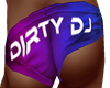 *{Dirty Dj Hot Pants*}