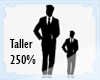 Taller Scaler by 250%