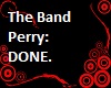 DONE/The Band Perry