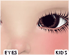 Kiddies BIG Brown Eyes