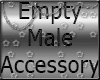 ! Empty Male Accessory