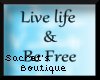 Live life freely