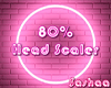 $| 80% Head Scaler