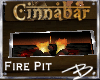 *B* Cinnabar Fire Table