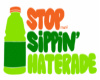 stop sippin