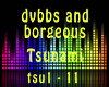 DVBBS & Borgeus Tsunami
