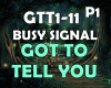 Busy Signal Got to..P1