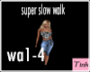 super slow walk