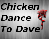 Chicken Dance For Dave.